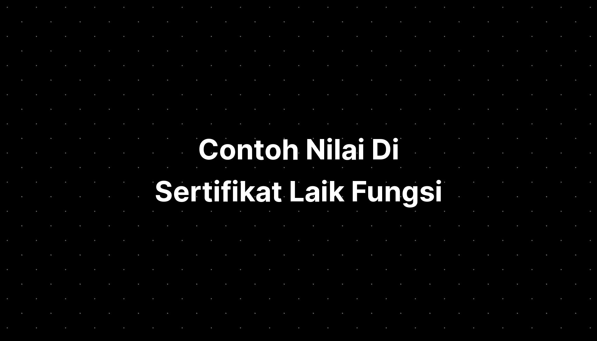 Contoh Nilai Di Sertifikat Laik Fungsi Imagesee 1901